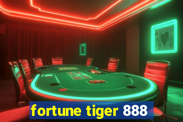 fortune tiger 888